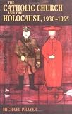 Buy : The Catholic Church and the Holocaust, 1930-1965: