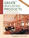 Green Building Products, 3rd Edition: The GreenSpec Guide to Residential Building Materials--3rd Edition