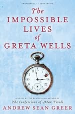 The Impossible Lives of Greta Wells