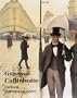 Gustave Caillebotte: Urban Impressionist