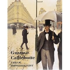 Gustave Caillebotte: Urban Impressionist