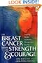 The Breast Cancer Book of Strength & Courage: Inspiring Stories to See You Through Your Journey