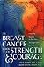 The Breast Cancer Book of Strength & Courage: Inspiring Stories to See You Through Your Journey