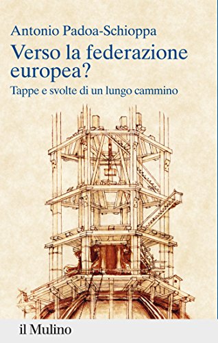 Verso la federazione europea?: Tappe e svolte di un lungo cammino (Percorsi) (Italian Edition)