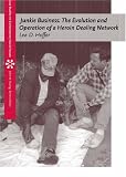 Junkie Business: The Evolution and Operation of a Heroin Dealing Network (Case Studies on Contemporary Social Issues)