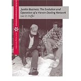 Junkie Business: The Evolution and Operation of a Heroin Dealing Network (Case Studies on Contemporary Social Issues)
