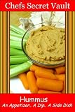 Hummus - An Appetizer, A Dip, A Side Dish
