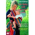 Ein Baby will getragen sein. Alles �ber geeignete Tragehilfen und die Vorteile des Tragens
