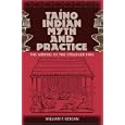 Taino Indian Myth and Practice: The Arrival of the Stranger King (Florida Museum of Natural History: Ripley P. Bullen... by WILLIAM F. KEEGAN