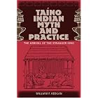 Click here to buy  Taino Indian Myth and Practice: The Arrival of the Stranger King (Florida Museum of Natural History: Ripley P. Bullen... by WILLIAM F. KEEGAN.