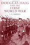Douglas Haig and the First World War