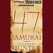 The 47th Samurai: Swagger | [Stephen Hunter]