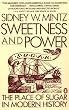 Sweetness and Power: Place of Sugar in Modern History