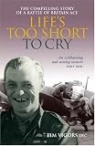 Lifes Too Short to Cry: The Compelling Memoir of a Battle of Britain Ace