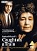 DVD : Caught On A Train [UK IMPORT]