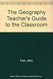 The Geography teacher's guide to the classroom