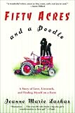 Fifty Acres and a Boodle: A Story of Love, Livestock, and Finding Myself on a Farm