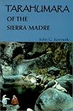 Tarahumara of the Sierra Madre: Survivors on the Canyon`s Edge