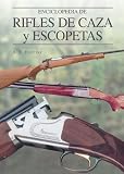 Enciclopedia de rifles de caza y escopetas (Grandes obras series)