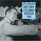 Complete Columbia Session 1946 by  Kid Ory 