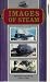 Images Of Steam [VHS]
