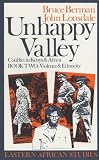 Unhappy Valley: Violence and Ethnicity Bk.2: Conflict in Kenya and Africa