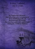 De Sophocle Ã  Mistral : introduction Ã  la connaissance de la MÃ©diterranÃ©e : la dramaturgie dOrange, Recherches pour une esthÃ©tique franÃ§aise, FrÃ©dÃ©ric Mistral