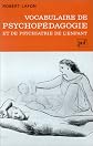 Vocabulaire de psychop\c3\83\c2\a9dagogie et de psychiatrie de l'enfant