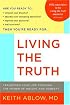 Living the Truth: Transform Your Life Through the Power of Insight and Honesty