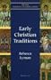 Early Christian Traditions (New Church's Teaching Series)