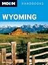 Moon Wyoming (Moon Handbooks)