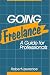 Going Freelance: A Guide for Professionals