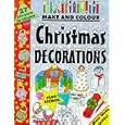 Make and Colour Christmas Decorations (Make and Colour) by Clare Beaton