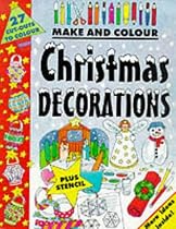 Make and Colour Christmas Decorations (Make & Colour)