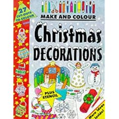 Make and Colour Christmas Decorations (Make & Colour)