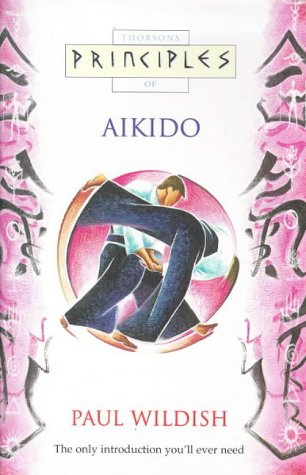 Principles of Aikido (Thorsons principles series)