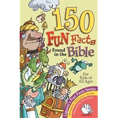 150 Fun Facts Found in the Bible: For Kids of All Ages