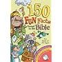 150 Fun Facts Found in the Bible: For Kids of All Ages