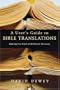 A User's Guide to Bible Translations: Making the Most of Different Versions