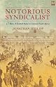 The Notorious Syndicalist: J.T. Bain: A Scottish  Rebel in Colonial South Africa
