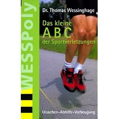 Das kleine ABC der Sportverletzungen: Ursachen - Abhilfe - Vorbeugung. 25 h�ufige Sportverletzungen werden pr�gnant dargestellt