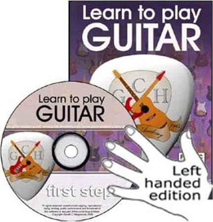 First Steps Guitar, Left Handed Version: The Absolute Beginners Guide to Playing the Guitar