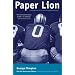 Paper Lion: Confessions of a Last-String Quarterback