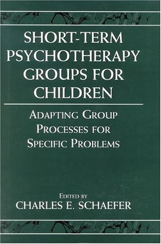 short term psychotherapy groups for children adapting group processes for specific problems child therapy series