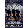 Mine's Bigger: The Extraordinary Tale of the World's Greatest Sailboat and the Silicon Valley Tycoon Who Built It