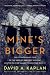Mine's Bigger: The Extraordinary Tale of the World's Greatest Sailboat and the Silicon Valley Tycoon Who Built It