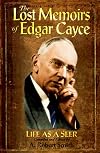 The Lost Memoirs of Edgar Cayce: Life As a Seer