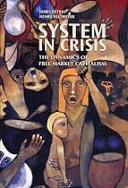 A System in Crisis: The Dynamics of Free Market Capitalism
