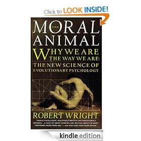 The Moral Animal: Why We Are, the Way We Are: The New Science of Evolutionary Psychology