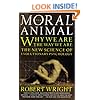 The Moral Animal: Why We Are, the Way We Are: The New Science of Evolutionary Psychology